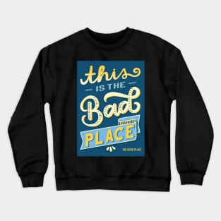 This is Bad Place Crewneck Sweatshirt
